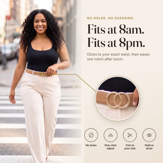 Fits at 8am. Fits at 8pm. No-hole belt that clicks to your exact waist, then eases one notch after lunch